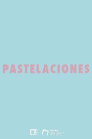 watch Pastelaciones