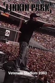 Linkin Park: Veterans Stadium 2003 series tv