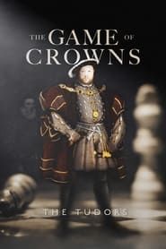 The Game of Crowns: The Tudors series tv