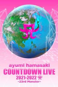 ayumi hamasaki COUNTDOWN LIVE 2021-2022 A ~23rd Monster~ series tv