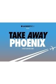 Take Away Phoenix series tv