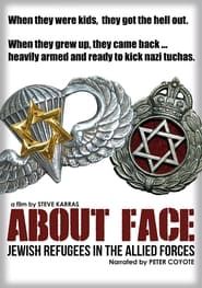 About Face: The Story of the Jewish Refugee Soldiers of World War II series tv