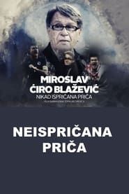 Neispričane priče: Miroslav Ćiro Blažević series tv