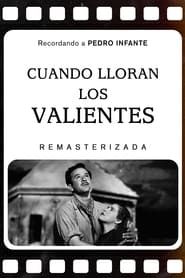 Cuando lloran los valientes (1947)
