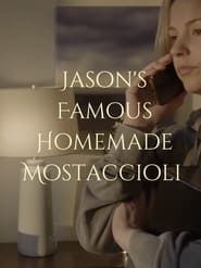 Jason's Famous Homemade Mostaccioli series tv
