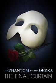 The Phantom of the Opera: The Final Curtain series tv