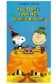 Image You Don't Look 40, Charlie Brown!: Celebrating 40 Years in the Comics and 25 Years on Television