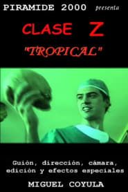 Clase Z Tropical series tv