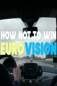 How Not to Win Eurovision 2023 streaming