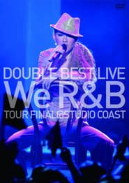 DOUBLE BEST LIVE We R&B TOUR FINAL @ STUDIO COAST series tv