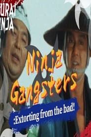 Ninja Gangsters: Extorting from the Bad! series tv