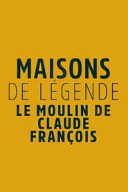 Maisons et hôtels de légende - Moulin de Dannemois, le jardin secret de Claude François series tv