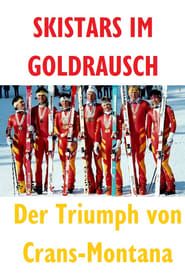 Skistars im Goldrausch - Der Triumph von Crans Montana series tv