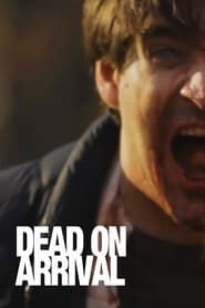 Dead on Arrival 2012 streaming