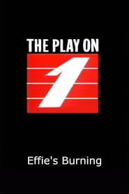 Effie's Burning series tv