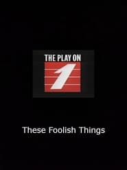 These Foolish Things series tv