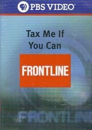 Tax Me If You Can | FRONTLINE (2004)