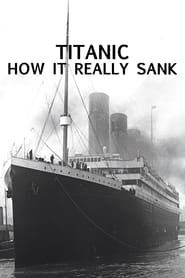 Titanic: How It Really Sank series tv