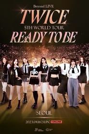 Beyond LIVE -TWICE 5TH WORLD TOUR ‘Ready To Be’ : SEOUL series tv