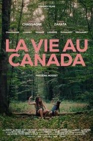 watch La vie au Canada