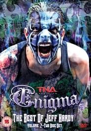 TNA Wrestling: Enigma - The Best of Jeff Hardy, Vol. 2 series tv