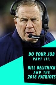 Do Your Job Part III: Bill Belichick and the 2018 Patriots (2019)