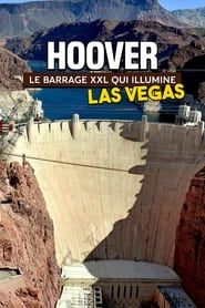 Hoover: le barrage XXL qui illumine Las Vegas series tv