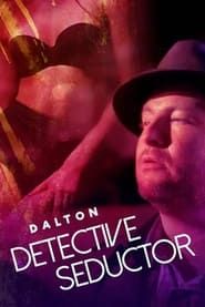 Dalton: Detective seductor (2013)