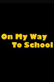 On My Way to School series tv