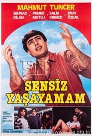 Sensiz Yaşayamam (1985)