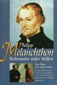 Philipp Melanchthon - Reformator wider Willen series tv