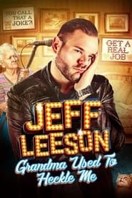 Jeff Leeson: Grandma Used to Heckle Me series tv
