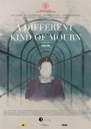 A Different Kind of Mourn 2022 streaming