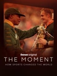 The Moment: How Sports Changed the World series tv