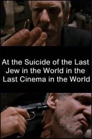 At the Suicide of the Last Jew in the World in the Last Cinema in the World series tv