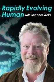 Rapidly Evolving Human with Spencer Wells series tv