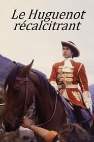 Le Huguenot récalcitrant 1969 streaming
