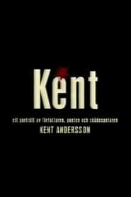Kent - ett porträtt av Kent Andersson (2004)