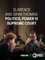 Clarence and Ginni Thomas: Politics, Power, and the Supreme Court (2023)