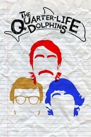 The Quarter Life Dolphins series tv