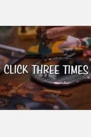 watch Click Three Times