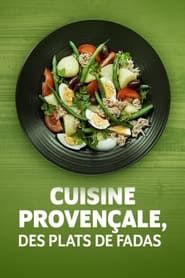 Cuisine provençale, des plats de fadas series tv