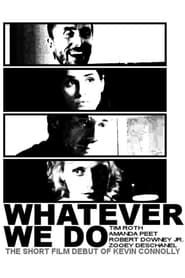 Whatever We Do 2003 streaming