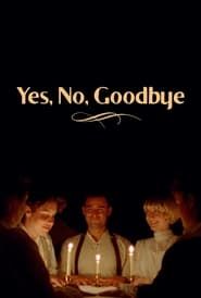 Yes, No, Goodbye series tv