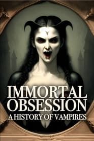 Immortal Obsession: A History of Vampires series tv