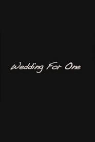 watch Wedding For One