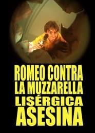 Romeo Contra La Muzzarella Lisergica Asesina series tv