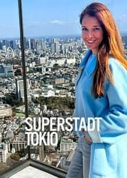 Superstadt Tokio - Wie lebt es sich mit 37 Millionen Nachbarn? series tv