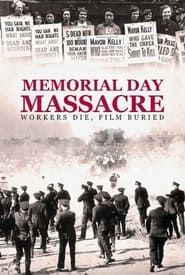 Image Memorial Day Massacre: Workers Die, Film Buried