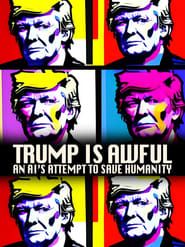 Image Trump is Awful: An AI's Attempt to Save Humanity